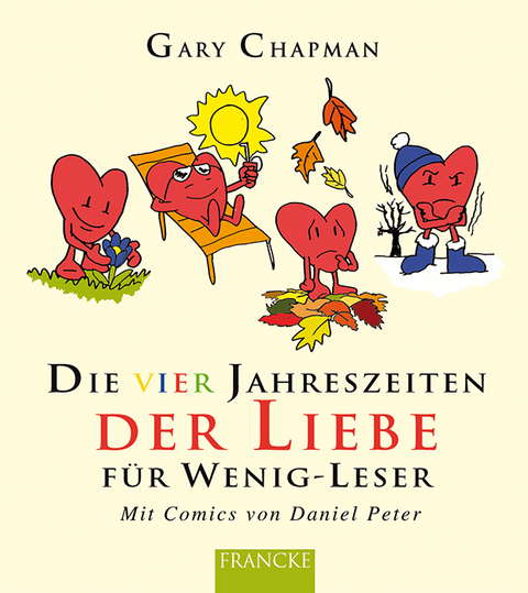Die vier Jahreszeiten der Liebe für Wenigleser - Gary Chapman