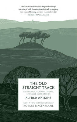 The Old Straight Track - Alfred Watkins