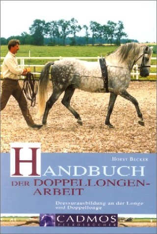 Handbuch der Doppellongenarbeit - Horst Becker