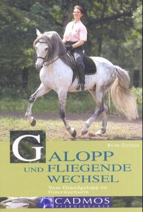 Galopp und fliegende Wechsel - Ruth Giffels