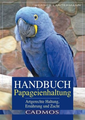 Handbuch Papageienhaltung - Werner Lantermann
