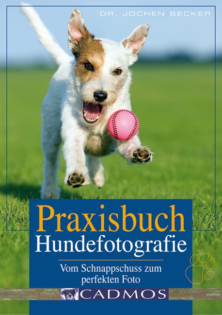 Praxisbuch Hundefotografie - Jochen Becker