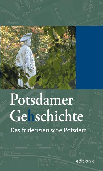 Das friderizianische Potsdam - Stephan Theilig, Tobias Kunow, Daniela Morgenstern