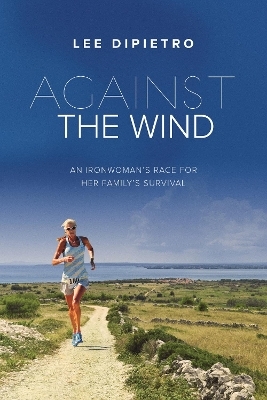 Against the Wind - Lee Dipietro