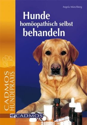 Hunde homöopathisch selbst behandeln - Angela Münchberg
