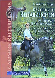 Das deutsche Reitabzeichen in Bronze (DRA III Dressur /Springen) - Anne K Hagen