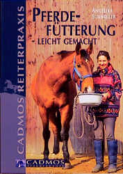 Pferdefütterung - leicht gemacht - Angelika Schmelzer