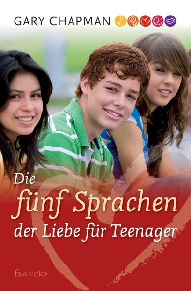 Die fünf Sprachen der Liebe für Teenager - Gary Chapman