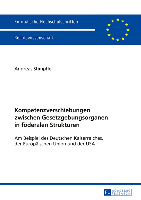 Kompetenzverschiebungen zwischen Gesetzgebungsorganen in föderalen Strukturen - Andreas Stimpfle