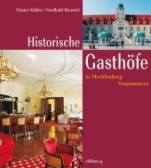Historische Gasthöfe in Mecklenburg-Vorpommern - Günter Köhler, Friedhold Birnstiel