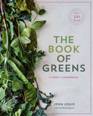 Book of Greens -  Jenn Louis,  Kathleen Squires