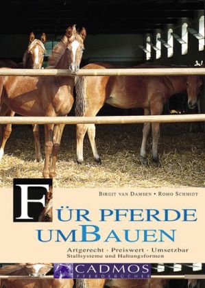 Für Pferde umbauen - Birgit van Damsen, Romo Schmidt