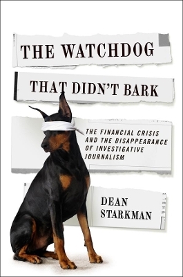 The Watchdog That Didn’t Bark - Dean Starkman