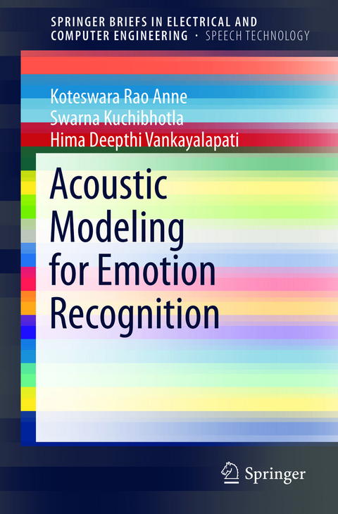 Acoustic Modeling for Emotion Recognition - Koteswara Rao Anne, Swarna Kuchibhotla, Hima Deepthi Vankayalapati