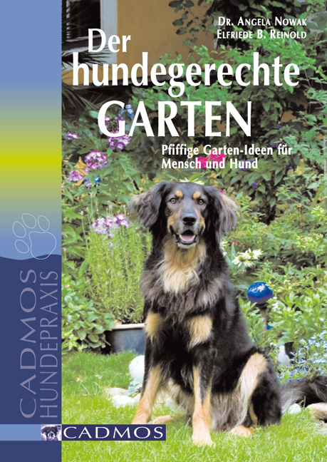 Der hundegerechte Garten - Angela Nowak, Elfriede B Reinold