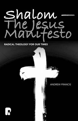 Shalom - The Jesus Manifesto -  Andrew Francis