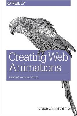 Creating Web Animations -  Kirupa Chinnathambi