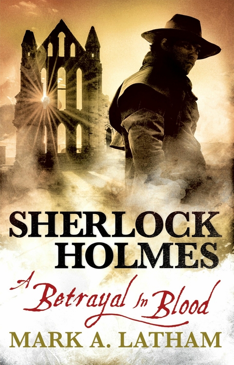 Sherlock Holmes - A Betrayal in Blood -  Mark A. Latham