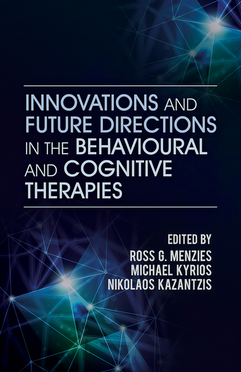 Innovations and Future Directions in the Behavioural and Cognitive Therapies - 