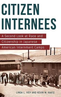 Citizen Internees -  Kaatz Kevin W. Kaatz,  Ivey Linda L. Ivey