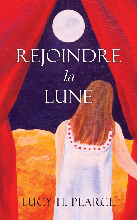 Rejoindre la Lune / Reaching for the Moon (French edition) -  Lucy H. Pearce