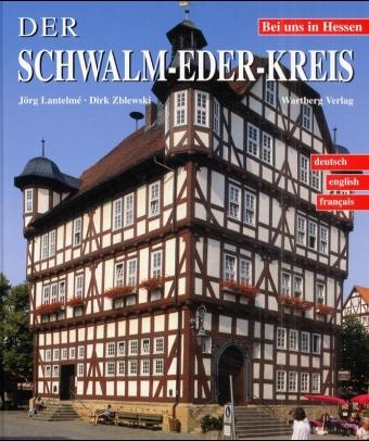 Der Schwalm-Eder-Kreis - Jörg Lantelmé, Dirk Zblewski