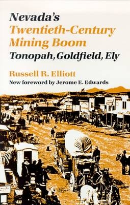 Nevada's Twentieth-Century Mining Boom -  Russell R. Elliott