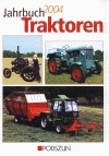 Jahrbuch Traktoren 2004 - Michael Bach, Wolfgang Wagner, Rudi Heppe, Georg G. Guthmann, Achim Bischof, Dr. Peter Lange, Martin Pfeiffer, Gilbert Kremer