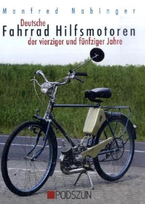 Deutsche Fahrrad Hilfsmotoren der vierziger und fünfziger Jahre - Manfred Nabinger