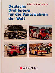 Deutsche Drehleitern für die Feuerwehren der Welt - Dieter Hasemann