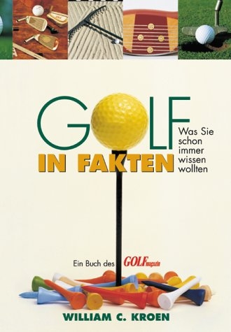 Golf in Fakten - William C Kroen