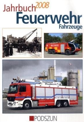 Jahrbuch Feuerwehrfahrzeuge 2008 - Manfred Gihl, Jochen Thorns, Andreas Klingelhöller, Wolfgang Rotter, Thorsten Waldmann, Burkhard Giese, Ralf Keine, Hans-Jörg Schierz, Axel Polnik