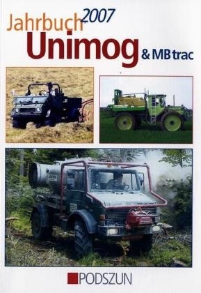 Jahrbuch Unimog & MB-trac 2007 - Günther Uhl, Stephan Bergerhoff, Achim Schmidt, Harri Venzke, Sylvia Benub