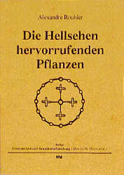 Die Hellsehen hervorrufenden Pflanzen - Alexandre Rouhier