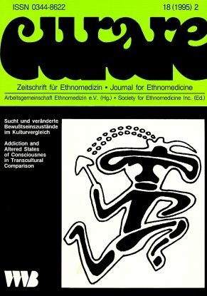 Curare. Zeitschrift für Medizinethnologie / Journal of Medical Anthropology / Sucht und veränderte Bewusstseinszustände im Kulturvergleich /Addiction and Altered States of Consciousness in Transcultural Comparison