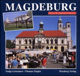 Magdeburg in Farbe - Thomas Ziegler, Nadja Groeschner