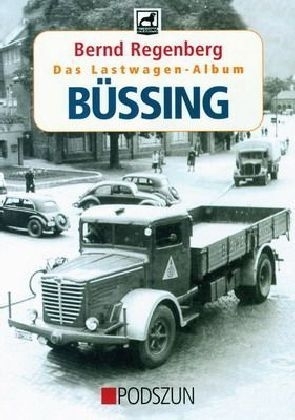 Das Lastwagenalbum: Büssing - Bernd Regenberg