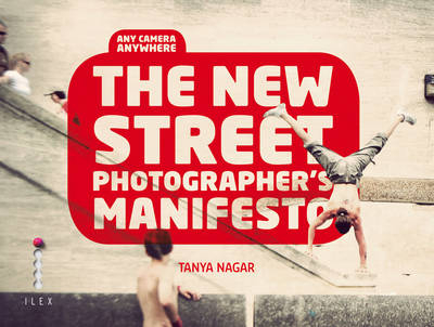 New Street Photographers Manifesto -  Tanya Nagar