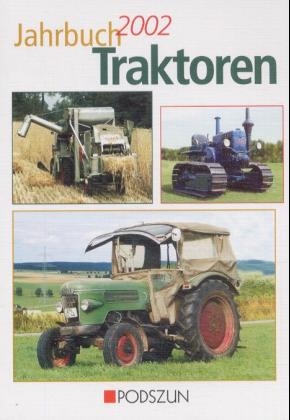 Jahrbuch Traktoren 2002 - Michael Bach, Gilbert Kremer, Rudi Heppe, Manfred Weisbrod,  Fahr-Schlepper-Freunde e.V., Björn Röleke, Klaus Tietgens, Claus Ludwig, Karl-Heinz Brüggmann