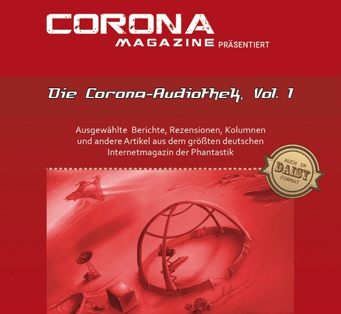 Die Corona-Audiothek, Vol. 1 - Mike Hillenbrand, Stefanie Zurek, Thorsten Walch, Bettina Petrik, Eric Zerm, Dirk Van den Boom, Bernd Perplies, Marcus Haas