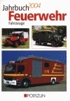 Jahrbuch Feuerwehrfahrzeuge 2004 - Manfred Gihl, Jochen Thorns, Wolfgang Rotter, Thomas Hörl, Thomas Gribbe, Andreas Klingelhöller, Axel Polnik