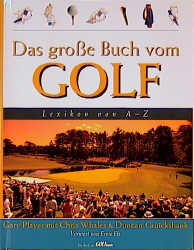 Das grosse Buch vom Golf - Gary Player, Chris Whales, Duncan Cruickshank