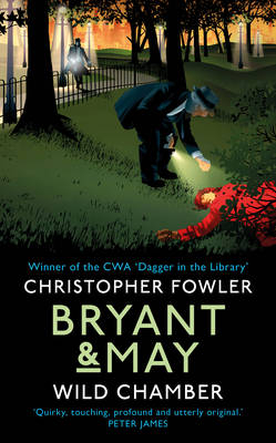 Bryant & May - Wild Chamber -  Christopher Fowler