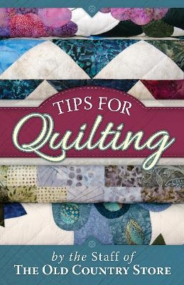 Tips for Quilting -  The Staff of The Old Country