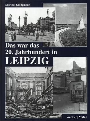 Das war das 20. Jahrhundert in Leipzig - Martina Güldemann