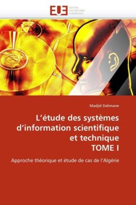 L''Etude Des Systemes D''Information Scientifique Et Technique Tome I