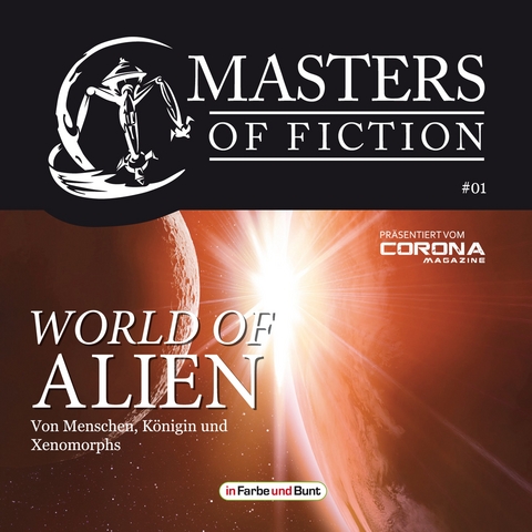 Masters of Fiction 1: World of Alien - Von Menschen, Königin und Xenomorphs - Elias Albrecht, Eric Zerm