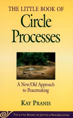 Little Book of Circle Processes - Kay Pranis