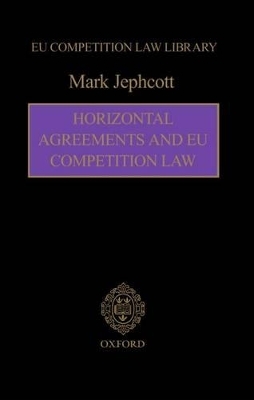 Horizontal Agreements and EU Competition Law - Mark Jephcott