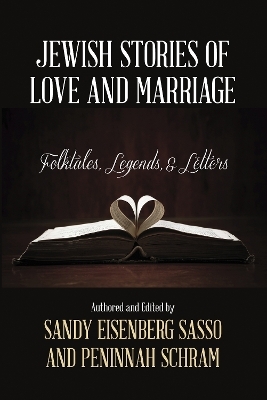 Jewish Stories of Love and Marriage - Sandy Eisenberg Sasso, Peninnah Schram